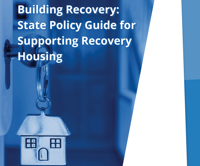 Building Recovery: State Policy Guide for Supporting Recovery Housing